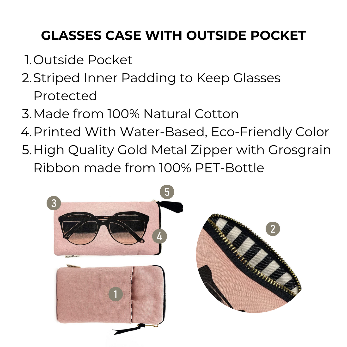 Bag-all Glasses Case with Outside Pocket in blush pink features protective striped padding, gold zipper, and sunglasses print. Eco-friendly cotton case with extra storage compartment for small items.