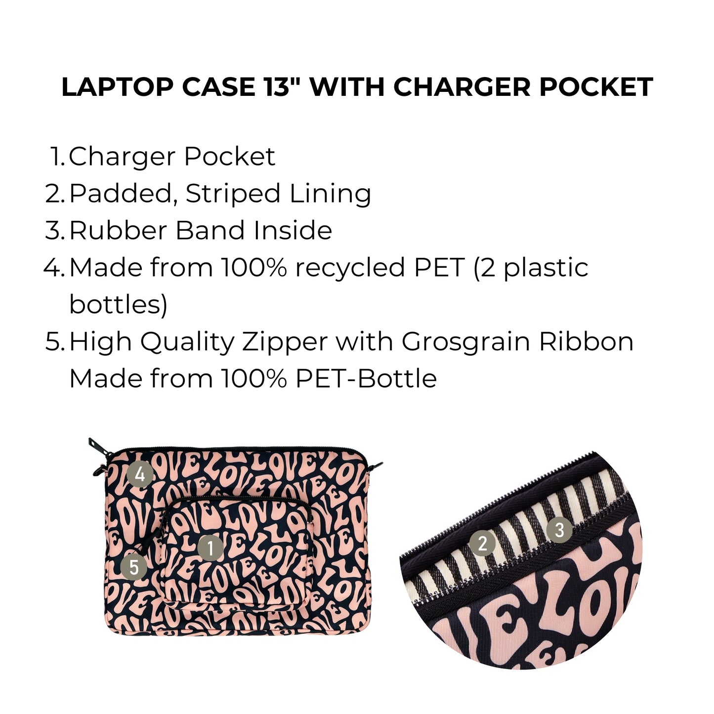 Bag-all 13" Laptop Case with love pattern print, charger pocket and padded interior, made from recycled PET bottles. Features striped lining and secure rubber band.